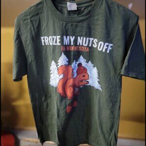 Froze My Nuts Off Tee Shirt